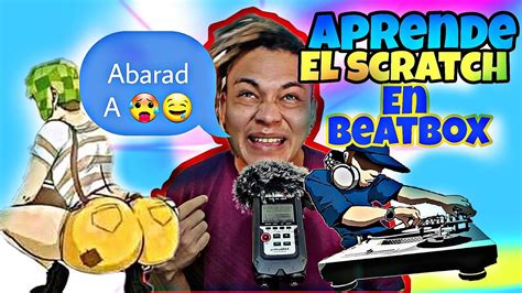 Como Hacer Beatbox Para Principiantes Vocal Scratch 🥵 Youtube