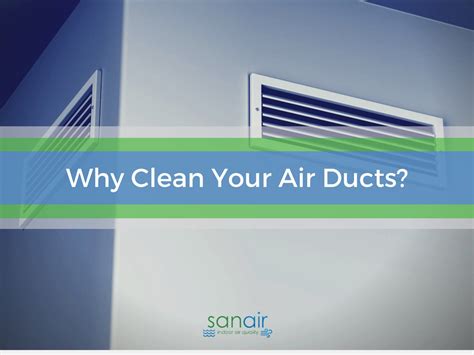 Why You Should Clean Your Air Ducts On A Regular Basis Sanair Iaq