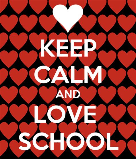 Keep Calm And Love School Poster Muradh Ev Keep Calm O