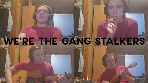 We Re The Gang Stalkers By Rusty Cage Cover Youtube