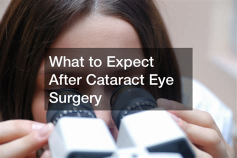 What To Expect After Cataract Eye Surgery Choose Meds Online