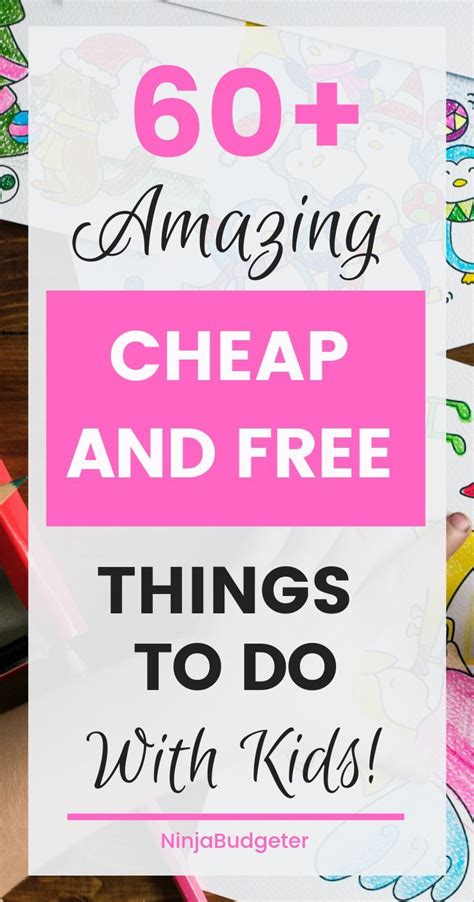 60 Cheap Or Free Things To Do With Kids Ninjabudgeter Free Things