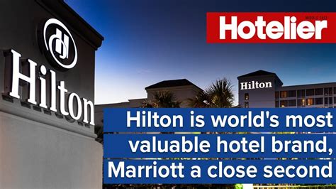 Hilton Is Worlds Most Valuable Hotel Brand Youtube