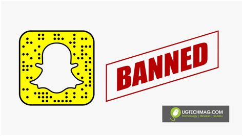 5 Things That Can Get You Banned On Snapchat Ug Tech Mag