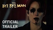 The Bye Bye Man Movie Trailer - Video