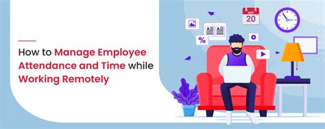 How To Manage Employee Attendance And Time While Working Remotely