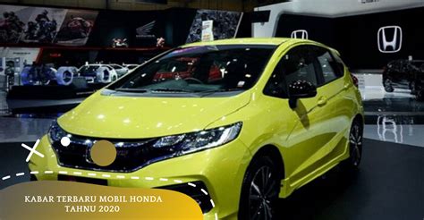 Kabar Terbaru Mobil Honda Tahun 2020 - Dealer Honda IKM ...