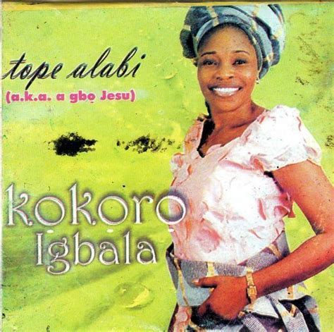 All the latest breaking news on tope alabi. Tope Alabi - Kokoro Igbala - CD | African Music Buy