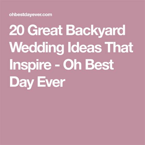 20 Great Backyard Wedding Ideas That Inspire Oh Best Day Ever
