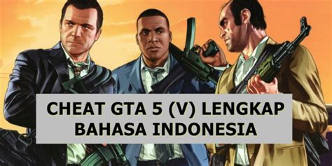 Cheat GTA 5 Lengkap PS3, PS4, PS5 dan PC Bahasa Indonesia  Gamedaim.com