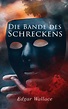 Die Bande des Schreckens (Edgar Wallace, Karl Döhring - e-artnow)