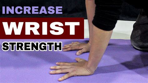 Increase Wrist Strength How To Strengthen Wrist Forearm