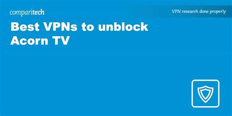 6 best vpns for acorn tv so you can watch it abroad