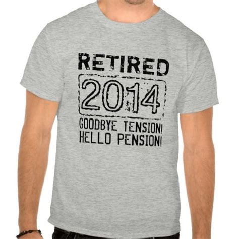 While a cake is a great idea for the retirement party, it isn't necessarily a gift. 2014 Retirement party shirt for retired pensioner | Zazzle ...