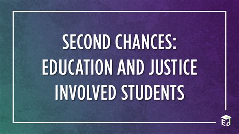 Second Chances Education And Justice Involved Students Blog