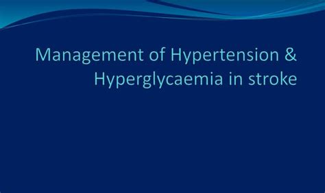 Management Of Hypertension Hyperglycemia In Stroke Ppt
