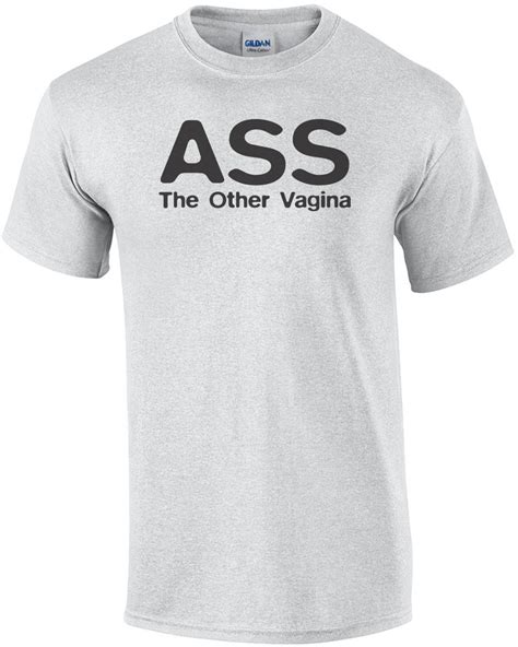 Ass The Other Vagina T Shirt EBay