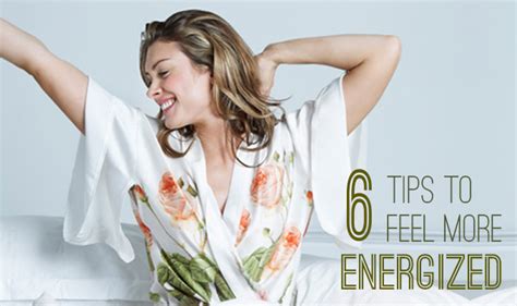 6 Tips To Feel More Energized