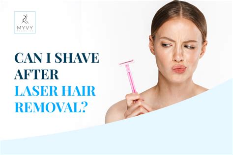 Can I Shave After Laser Hair Removal Myvy