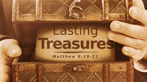 sermon lasting treasures matthew 6 19 21