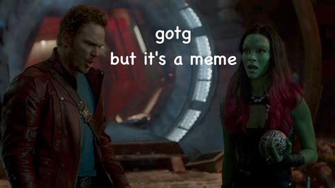 Guardians Of The Galaxy But It S A Meme YouTube