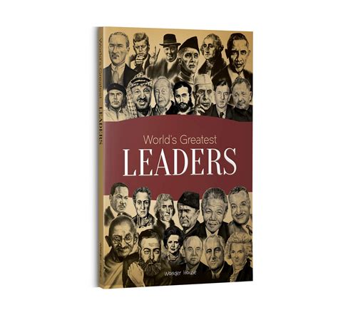 Worlds Greatest Leaders Biographies Of Inspirational Personalities