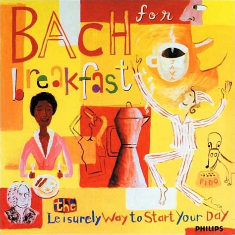 Bach For Breakfast The Leisurely Way To Start Your Day Cd By Philips