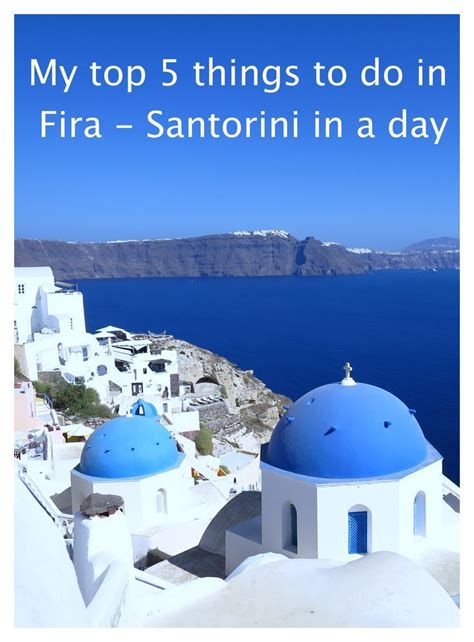 Things To Do On Fira Santorini Fira Santorini Europe Travel Places