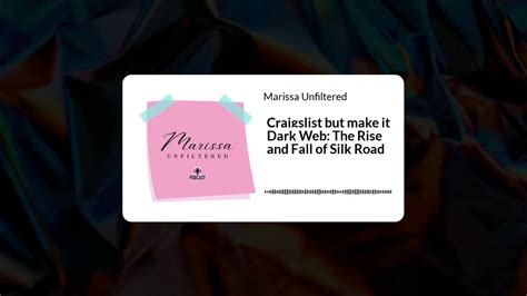 Ep 5. Craigslist but make it Dark Web: The Rise and Fall of Silk Road