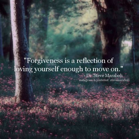 Forgiveness Is A Reflection Of Loving Yourself Enough To Move On