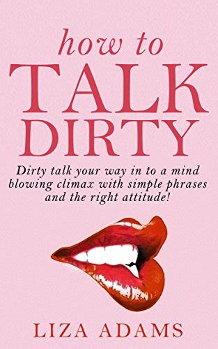 Amazon Co Jp How To Talk Dirty Dirty Talk Your Way Into A Mind