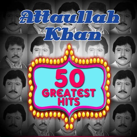 ‎50 Greatest Hits Attaullah Khan Album By Attaullah Khan Apple Music
