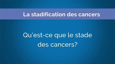 La Stadification Des Cancers Chapitre 2 Quest Ce Que Le Stade Des