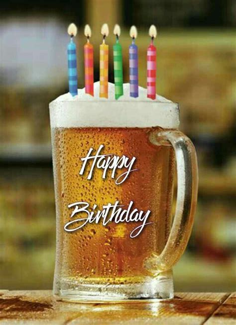 Happy Birthday Happy Birthday Drinks Happy Birthday Beer Happy