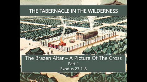 The Tabernacle The Brazen Altar A Picture Of The Cross Part 1 Youtube