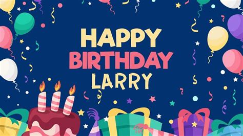 Happy Birthday Larry Wishes Images Memes 