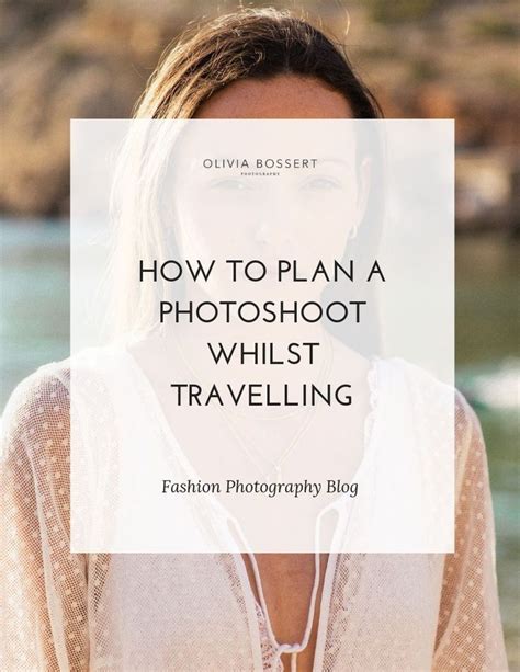 How To Plan A Photoshoot Whilst Travelling — Olivia Bossert Education