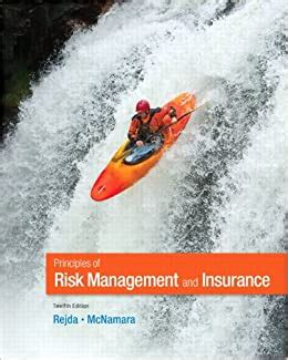 Principles of risk management and insurance. Principles of Risk Management and Insurance (12th Edition) (Pearson Series in Finance): George E ...