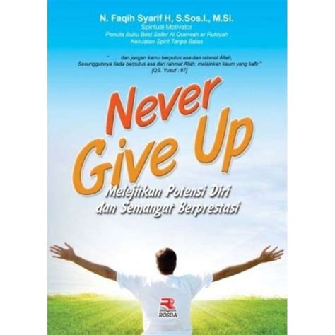 Promo Original Never Give Up Melejitkan Potensi Diri Dan Semangat Berprestasi Buku Self