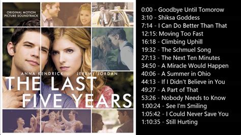 Based on the musical, a struggling actress and her novelist lover each illustrate the struggle and deconstruction of their love affair. The Last Five Years Soundtrack (In Chronological Order ...