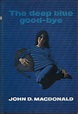 THE DEEP BLUE GOOD-BY. by MACDONALD, JOHN D - 1965