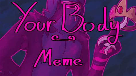 Your Body Meme Remake Youtube