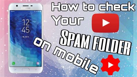 How To Check Your Spam Folder Mobile Youtube