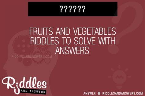 30 Fruits And Vegetables Riddles With Answers To Solve Puzzles