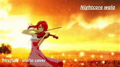 Nightcore Fireflies Violin Cover Youtube