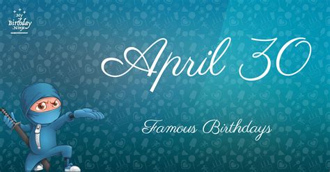 9 Famous Birthdays April 30 Article Jdnmn
