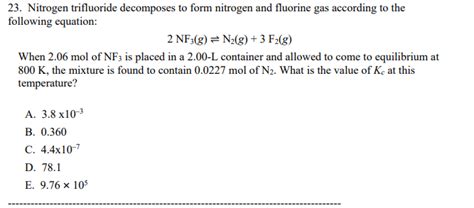 Solved 23 Nitrogen Trifluoride Decomposes To Form Nitrogen