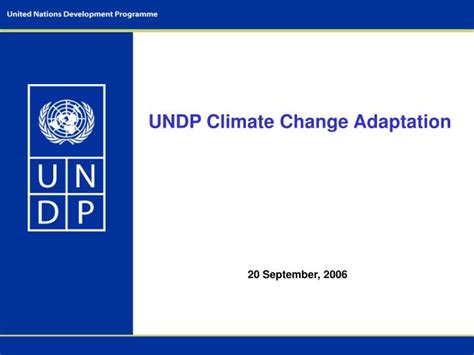 Climate change adaptation is the process of adjusting to current or expected climate change and its effects. PPT - UNDP Climate Change Adaptation PowerPoint ...