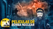 10 Mejores Películas Sobre Bombas Nucleares - YouTube