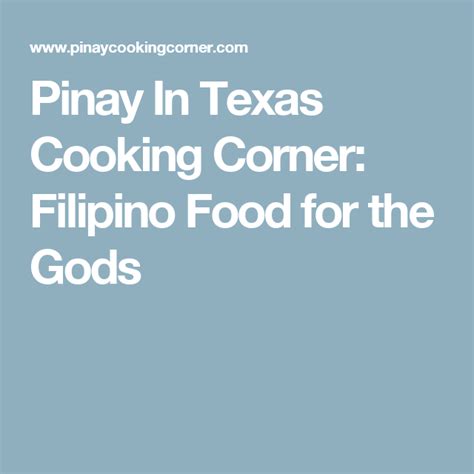 Pinay In Texas Cooking Corner Filipino Food For The Gods Filipino